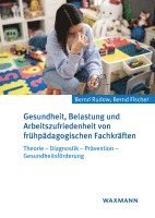 Gesundheit, Belastung und Arbeitszufriedenheit von frühpädagogischen Fachkräften 1