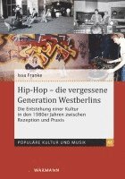 bokomslag Hip-Hop - die vergessene Generation Westberlins