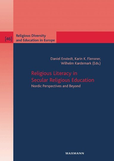 Karin K. Flensner, Wilhelm Kardemark, Daniel Enstedt - Religious Literacy in Secular Religious Education, Häftad
