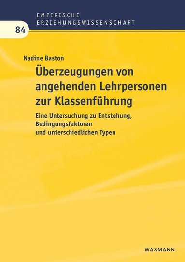Nadine Baston - Überzeugungen von angehenden Lehrpersonen zur Klassenführung, Häftad