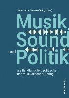 bokomslag Musik, Sound und Politik als Handlungsfeld politischer und musikalischer Bildung