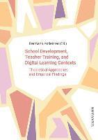 bokomslag School Development, Teacher Training, and Digital Learning Contexts