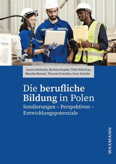 Joanna Dolinska, Barbara Hupfer, Thilo Ketschau, Mareike Menzel, Thomas Schröder, Sven Schulte - Die berufliche Bildung in Polen, Häftad