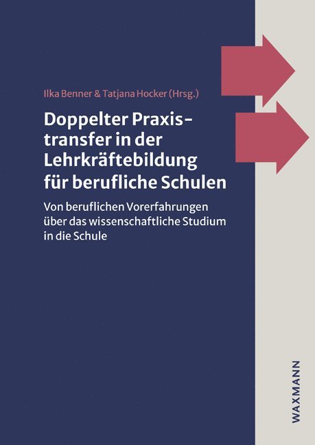 Ilka Benner, Tatjana Hocker - Doppelter Praxistransfer in der Lehrkräftebildung für berufliche Schulen, Häftad