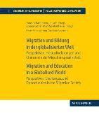 Migration und Bildung in der globalisierten WeltMigration and Education in a Globalised World 1