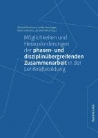 bokomslag Möglichkeiten und Herausforderungen der phasen- und disziplinübergreifenden Zusammenarbeit in der Lehrkräftebildung