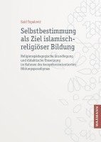 Selbstbestimmung als Ziel islamisch-religiöser Bildung 1