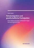 Serçin Sahin - Heiratsmigration und gesellschaftliche Partizipation, Häftad