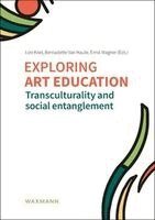 Lize Kriel, Bernadette van Haute, Ernst Wagner - Exploring art education, Häftad