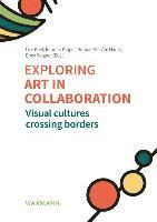 bokomslag Exploring art in collaboration