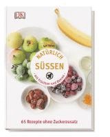 bokomslag Natürlich süßen mit Früchten und Beeren