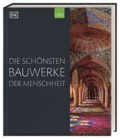 Simon Adams, Alexandra Black, Thomas Cussans, Kay Celtel, Reg G. Grant, Owen Hopkins - Die schönsten Bauwerke der Menschheit, Inbunden