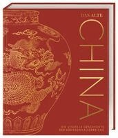 Tony Allan, Kay Celtel, Jacob Field, Reg G. Grant, Philip Parker, Sally Regan, DK Verlag - Das alte China, Inbunden