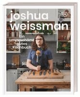 Joshua Weissman - Ein unverschämt gutes Kochbuch, Inbunden