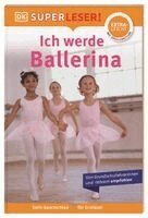 Annabel Blackledge - SUPERLESER! Ich werde Ballerina, Inbunden