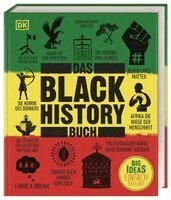 Paula Akpan, Ciani-Sophia Hoeder, Luke Pepera, Mireille Harper, Keith Lockhart, Tyesha Maddox, Raphael Njoku, George Swainston, Robin Walker, Jamie J. Wilson, David Olusoga, DK Verlag - Big Ideas. Das Black-History-Buch, Inbunden