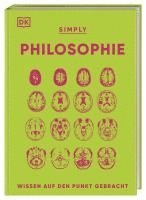 Douglas Burnham, Robert Fletcher, Daniel Byrne, Andrew Szudek, Marianne Talbot, David Webb, Marcus Weeks, DK Verlag - SIMPLY. Philosophie, Inbunden