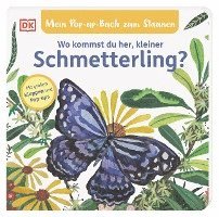 Mein Pop-up-Buch zum Staunen. Wo kommst du her, kleiner Schmetterling? 1
