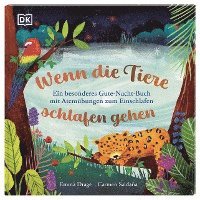 Emma Drage, DK Verlag - Kids - Wenn die Tiere schlafen gehen, Inbunden