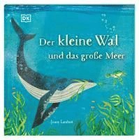 bokomslag Der kleine Wal und das große Meer