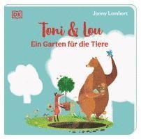 bokomslag Toni & Lou. Ein Garten für die Tiere