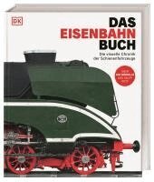 Malcolm Mckay, Ashwani Lohani, David Wilcock, Keith Langston, Peter Herring, Jonathan Randle Falconer, Gary Boyd-Hope, Julian Holland, Keith Fender, DK Verlag - Das Eisenbahn-Buch, Inbunden