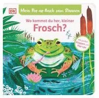 bokomslag Mein Pop-up-Buch zum Staunen. Wo kommst du her, kleiner Frosch?
