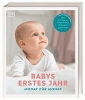 Helen Moore, Fiona Wilcock, Jenny Hall, Karen Sullivan, Su Laurent, Mary Steen, Aiwyne Foo, Holly Markham, Judy Barratt, Nicola Deschamps, Ilona Bendefy, Bella Dale, Carol Cooper, Claire Halsey, DK Verlag - Babys erstes Jahr Monat für Monat, Inbunden