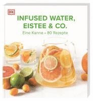 bokomslag Infused Water, Eistee & Co.