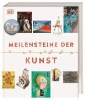 Iain Zaczek, Caroline Bugler, Lorrie Mack, Jude Welton, DK Verlag - Meilensteine der Kunst, Inbunden