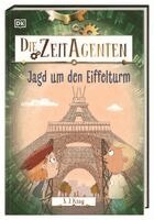 S. J. King, DK Verlag - Kids - Die Zeit-Agenten 3. Jagd um den Eiffelturm, Inbunden