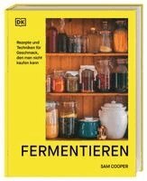 Sam Cooper, DK Verlag - Fermentieren. Rezepte und Techniken für Geschmack, den man nicht kaufen kann, Inbunden