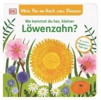 bokomslag Mein Pop-up-Buch zum Staunen. Wo kommst du her, kleiner Löwenzahn?