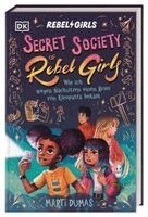 Marti Dumas, DK Verlag - Kids - Secret Society of Rebel Girls. Wie ich wegen Nachsitzen einen Brief von Kleopatra bekam (Band 1), Inbunden