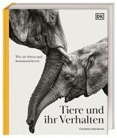 Frances Dipper, Charlotte Uhlenbroek, Andy Wakefield, Marianne Taylor, Richard Beatty, Kim Dennis-Bryan, Tim Halliday, Christopher Mattison, George C. Mcgavin, Douglas Palmer, DK Verlag - Tiere und ihr Verhalten, Inbunden