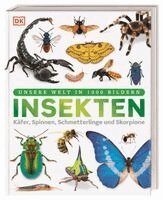 Ben Ffrancon Dowds, Andrea Mills, Lizzie Munsey, DK Verlag - Kids - Unsere Welt in 1000 Bildern. Insekten, Inbunden