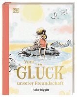 Jake Biggin, DK Verlag - Vom Glück unserer Freundschaft, Inbunden
