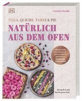 Carolin Strothe, DK Verlag - Natürlich aus dem Ofen: Pizza, Quiche, Tarte & Pie, Inbunden. Tillgänglighet: Lägg i varukorg