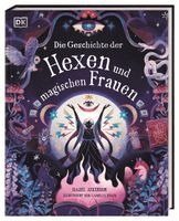 Hazel Atkinson, DK Verlag - Kids - Die Geschichte der Hexen und magischen Frauen, Inbunden
