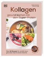 Elodie Colombel, Séverine Augé, DK Verlag - Kollagen: gesund kochen mit dem Super-Protein, Häftad