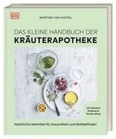 Martine van Huffel, DK Verlag - Das kleine Handbuch der Kräuterapotheke, Inbunden