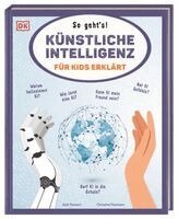 Axel Täubert, Christine Paxmann, DK Verlag - Kids - Künstliche Intelligenz für Kids erklärt: So geht's!, Inbunden