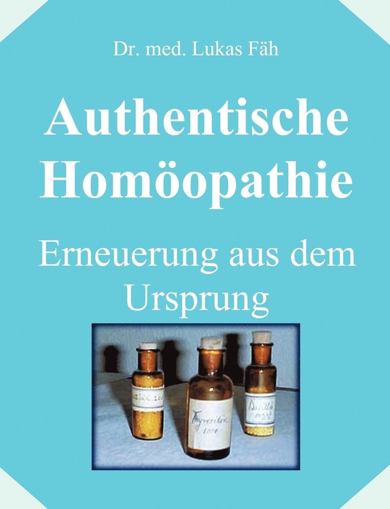 Authentische Homopathie - Erneuerung aus dem Ursprung 1