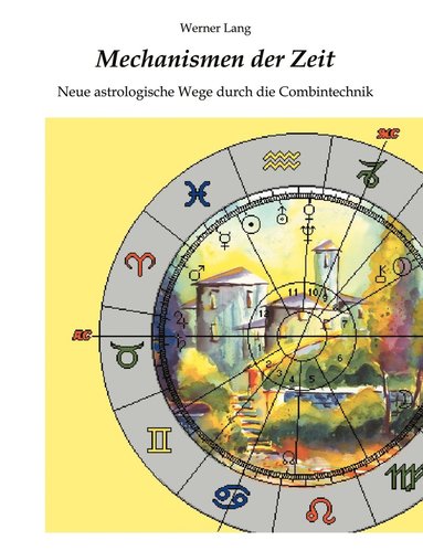 bokomslag Mechanismen der Zeit - Neue astrologische Wege durch die Combintechnik