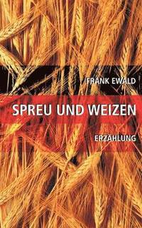 bokomslag Spreu und Weizen