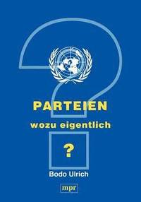 bokomslag Parteien - wozu eigentlich ?