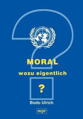 bokomslag Moral - wozu eigentlich?