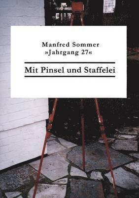 Mit Pinsel und Staffelei 1