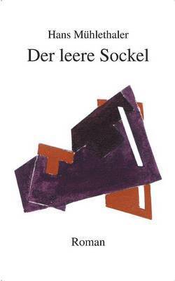 Hans Mühlethaler - leere Sockel, Häftad