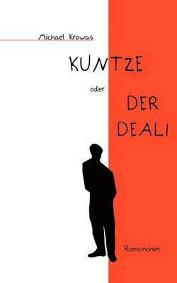Michael Krowas - Kuntze oder der Deal!, Häftad